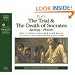 The Trial and Death of Socrates: Apology, Phaedo