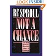 Not a Chance: The Myth of Chance in Modern Science and Cosmology by  R. C Sproul