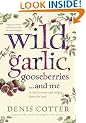 Wild Garlic, Gooseberries and Me: A chef's stories and recipes from the land