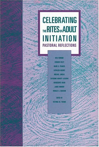 Celebrating the Rites of Adult Initiation: Pastoral Reflections (Font and Table Series) (Font and Table Series) under Sacraments in The Books Store