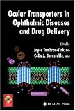 Ocular Transporters in Ophthalmic Diseases and Drug Delivery