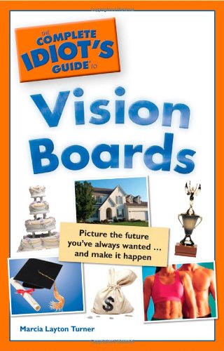 The Complete Idiot's Guide to Vision Boards Book Image