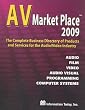 AV Market Place 2009: The Complete Business Directory of Products and Services for the Audio/Video Industry (Audio Video Market Place)