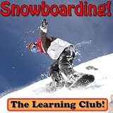 Snowboarding! Learn About Snowboarding And Learn To Read - The Learning Club! (45+ Photos of Snowboarding)