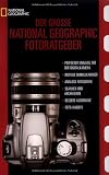 Der gro�e National Geographic Fotoratgeber