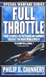 Full Throttle: True Stories of Vietnam Air Combat Told by the Men Who Lived It