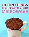 10 Fun Things To Do With Your Microwave