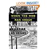 When the Mob Ran Vegas: Stories of Money, Mayhem and Murder