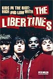 Kids in the Riot: High and Low with the Libertines