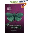 The Naturalist on the River Amazons: A Record of Adventures, Habits of Animals, Sketches of Brazilian and Indian Life,... by Henry Walter Bates
