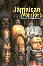 Jamaican Warriors : Reggae, Roots & Culture