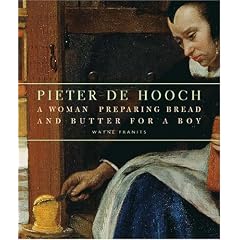 Pieter De Hooch: A Woman Preparing Bread and Butter for a Boy (Getty Museum Studies on Art)