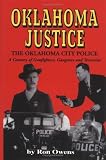 Oklahoma Justice: A Century of Gunfighters, Gangsters and Terrorists