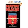 Native Healer: Initiation into an Ancient Art