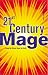 21st Century Mage: Bring the Divine Down to Earth