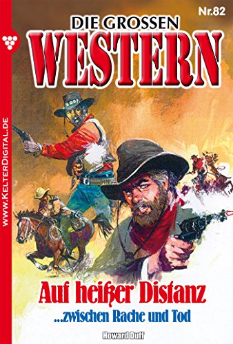 Die großen Western 82: Auf heißer Distanz (German Edition)