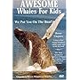 Awesome Whales For Kids (2006)