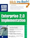 Enterprise 2.0 Implementation: Integrate Web 2.0 Services into Your Enterprise