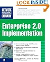 ENTERPRISE 2.0 IMPLEMENTATION: Integrate Web 2.0 Services into Your Enterprise
