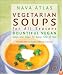 Vegetarian Soups for All Seasons: Bountiful Vegan Soups and Stews for Every Time of Year