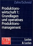 Produkt-Bild: Produktionswirtschaft, Bd.1, Grundlagen und operatives Produktionsmanagement