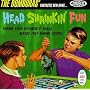 Head Shrinkin' Fun