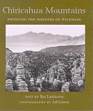 Chiricahua Mountains: Bridging the Borders of Wildness (Desert Places)