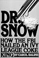 Dr. Snow: How the FBI Nailed an Ivy League Coke King