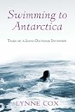 Swimming to Antarctica: Tales of a Long-distance Swimmer