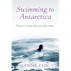 Swimming to Antarctica: Tales of a Long-distance Swimmer