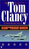 Clear and Present Danger (Jack Ryan Novels) by Tom Clancy