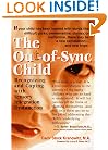 The Out-of-Sync Child: Recognizing and Coping with Sensory Integration Dysfunction