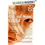 The Out-of-Sync Child: Recognizing and Coping with Sensory Integration Dysfunction