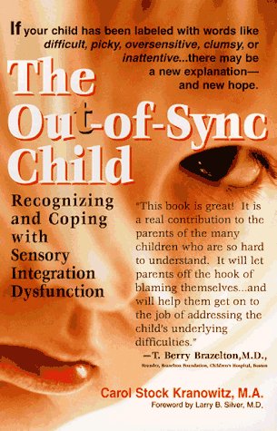 Books: The Out of Sync Child. Recognizing and Coping with Sensory Integration Dysfunction