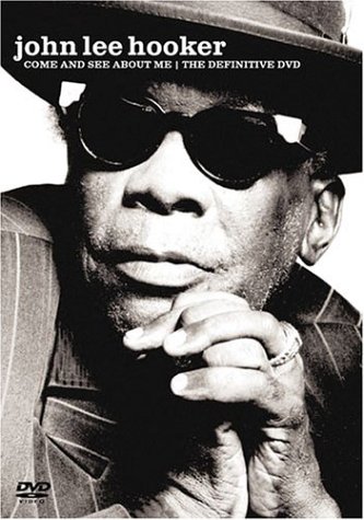 Free Download Of John Lee Hooker - Come and See About Me: The Definitive DVD