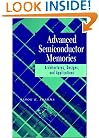 Advanced Semiconductor Memories: Architectures, Designs, and Applications