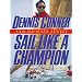 Sail Like a Champion: Advanced Racing and Cruising Techniques