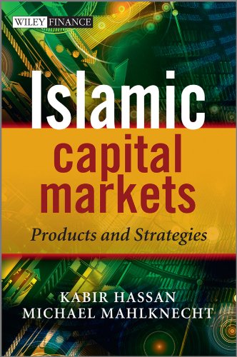 Islamic Capital Markets: Products and Strategies (The Wiley Finance Series)