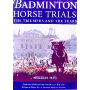 Badminton Horse Trials: The Triumphs and the Tears by DebSly
