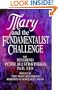 Mary and the Fundamentalist Challenge