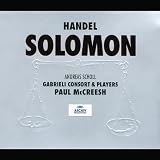 Handel - Solomon / A. Scholl, Dam-Jensen, Hagley, Bickley, Gritton, Agnew, Harvey, Gabrieli Consort and Players, Paul McCreesh