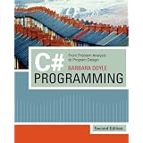 C#Programming:FromProblemAnalysistoProgramDesign,SecondEdition