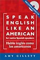 Speak English Like an American: for Native Spanish Speakers (Habla ingles como los americanos) Book & Audio CD set (Spanish Edition)