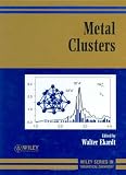 Metal Clusters (Wiley Series in Theoretical Chemistry)