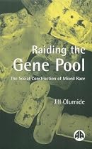 Raiding the Gene Pool: The Social Construction of Mixed Race