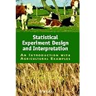 Click here to buy Statistical Experiment Design and Interpretation: An Introduction with Agricultural Examples by  Claire A. Collins and Frances M. Seeney.