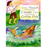 How Yussel Caught the Gefilte Fish