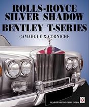 Rolls-Royce Silver Shadow Bentley T-Series Camargue & Corniche: 3rd Ed