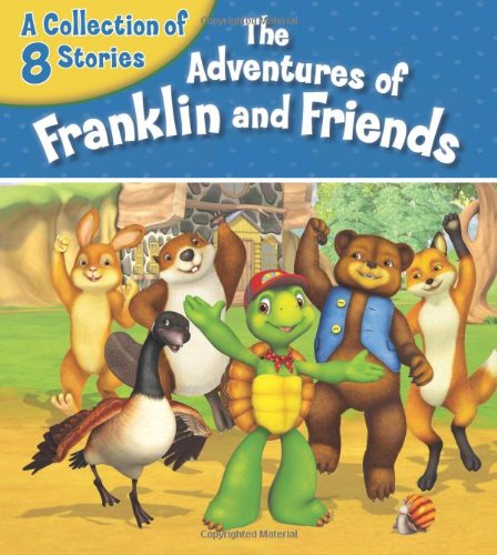 the adventures of franklin and friends a collection of 8 stories