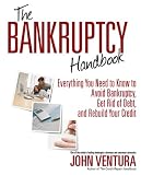 The Bankruptcy Handbook Everything You Need to Know to Avoid Bankruptcy  Get Rid of Debt  and Rebuild Your Credit